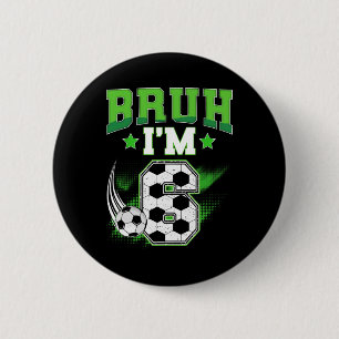 6. Geburtstag Junge Fußball Bruh Ich bin 6 Jahre a Button