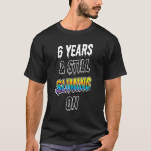 6 Jahre und immer noch schlüpfen auf 6. Kinder sch T-Shirt