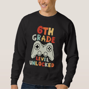 6. Klasse freigeschalteter Gamer erster Schultag Sweatshirt
