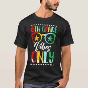 6. Klasse Vibes Lehrer Student Sonnenbrille zurück T-Shirt