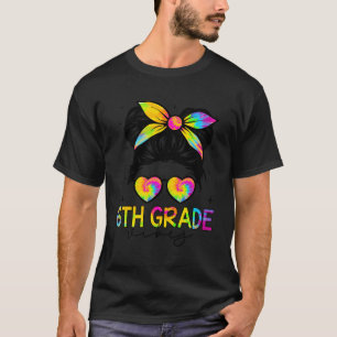 6. Klasse Vibes Messy Hair Bun Girl Zurück zur Sch T-Shirt