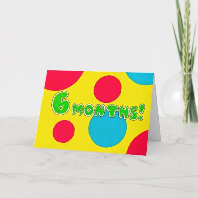 6 mois carte d'anniversaire/anniversaire de (Devant)