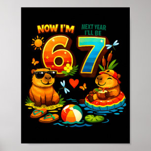 6 nächstes Jahr werde ich 7 Capybara 67 Meme Kinde Poster