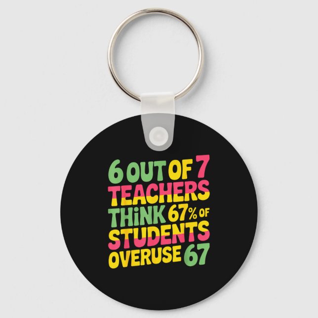 6 Out Of 7 Teachers Think 67% Of Students Overuse  Schlüsselanhänger (Vorderseite)