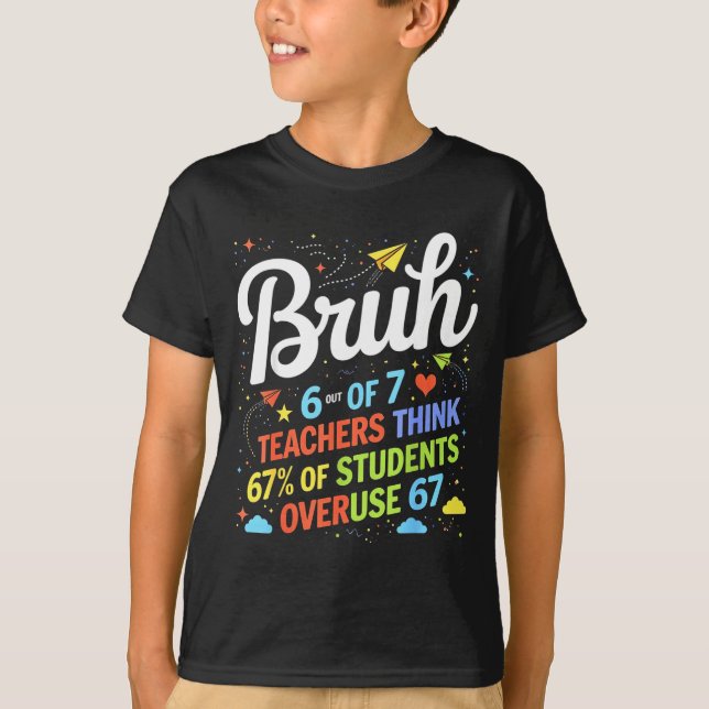 6 Out Of 7 Teachers Think 67% Of Students Overuse  T-Shirt (Vorderseite)