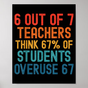 6 von 7 Lehrern Six Seven Meme Schüler überbeanspr Poster