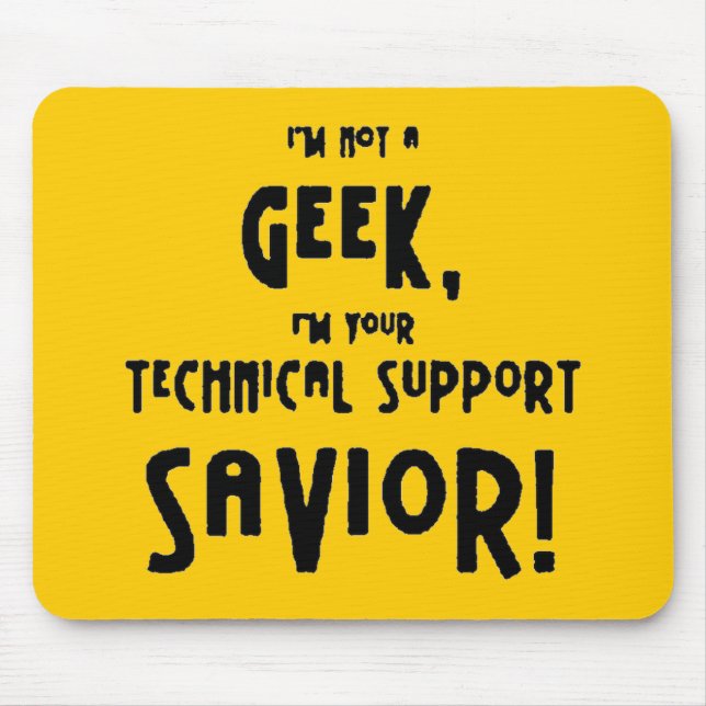 6bf5b68 not geek technical support savior mousepad (Vorne)