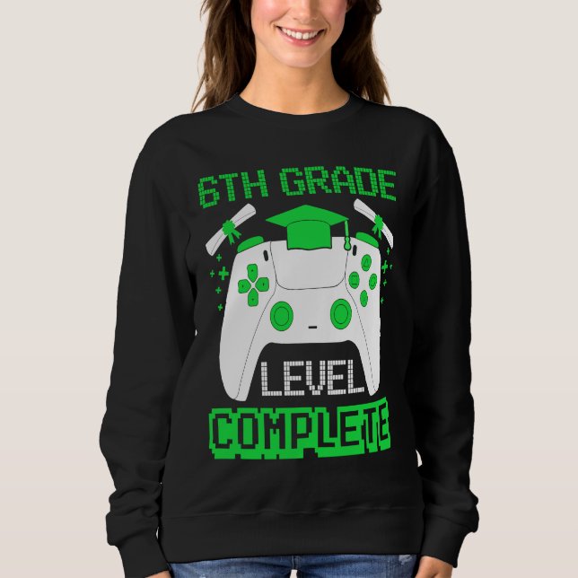 6th Grade Level Complete Gamer 6th Grade Graduatio Sweatshirt (Vorderseite)