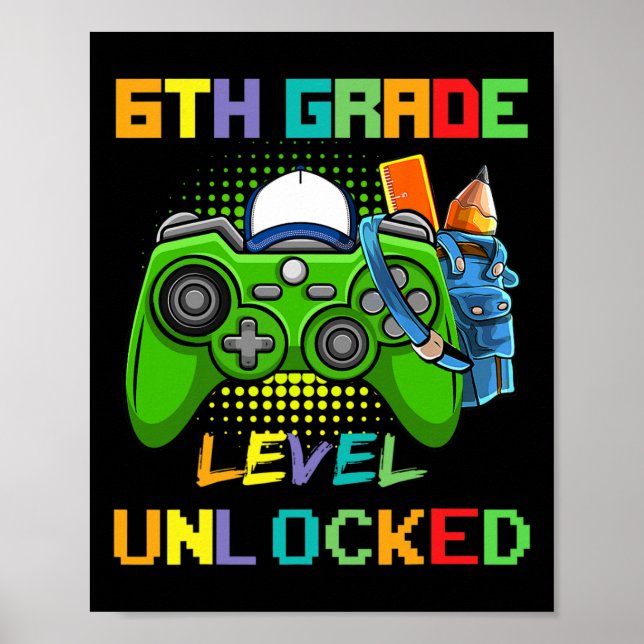 6th Grade Level Unlocked Video Game Back To School Poster (Vorne)