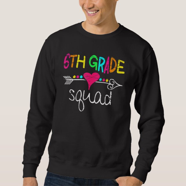 6th Grade Squad 1st First Day Back To School Stude Sweatshirt (Vorderseite)