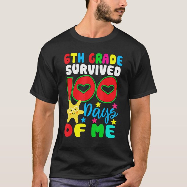 6th Grade Survived 100 Days Of Me for Teacher Chil T-Shirt (Vorderseite)