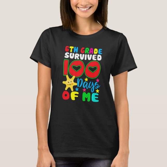 6th Grade Survived 100 Days Of Me for Teacher Chil T-Shirt (Vorderseite)