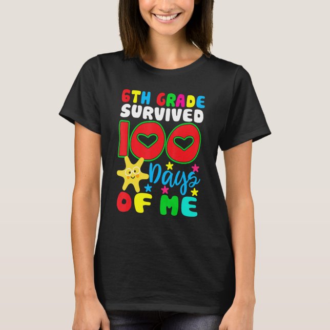 6th Grade Survived 100 Days Of Me for Teacher Chil T-Shirt (Vorderseite)