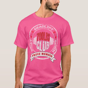 700lbs Club Powerlift Stärke Training Gewicht T-Shirt