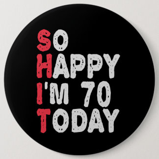 70. Geburtstag So glücklich bin ich heute 70 Funny Button