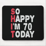 70. Geburtstag So glücklich bin ich heute 70 Funny Mousepad<br><div class="desc">fröhlich,  sarkastisch,  Geburtstag,  Giftidea,  Vatertag,  lustig,  jährlich,  Mama,  Spaß,  Familie</div>
