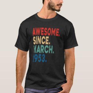 70 Jahre alt Vintag Phantastisch seit März 1953 70 T-Shirt