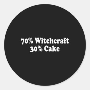 70 Prozent Hexerei 30 Prozent Kuchen Lustige Hexe Runder Aufkleber
