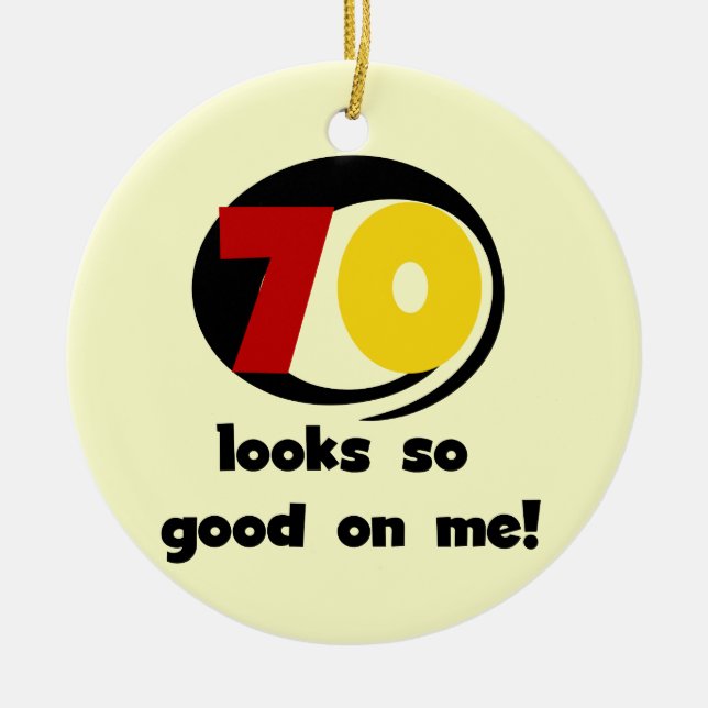 70 sieht so gut aus wie mir T - Shirt und Geschenk Keramikornament (Vorne)