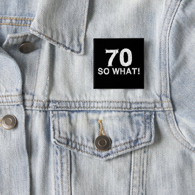 70 So was - Funny 70. Geburtstag Button (Beispiel)