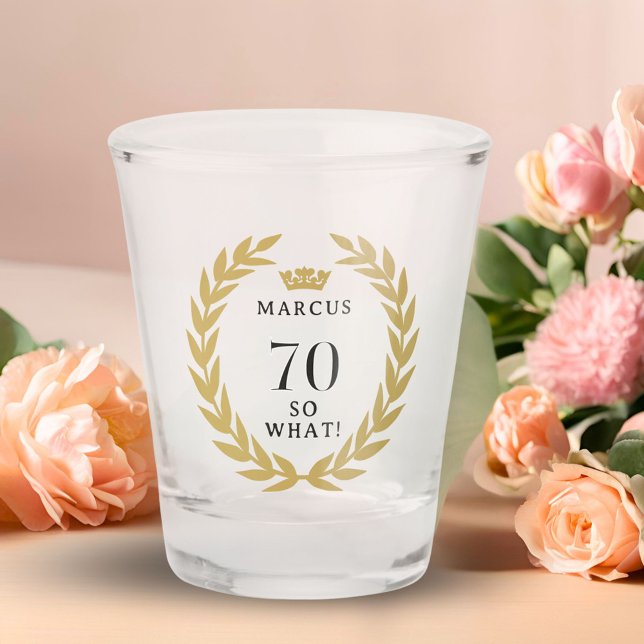 70 So, was Funny Laurel Wreath Crown 70. Geburtsta Schnapsglas (Von Creator hochgeladen)