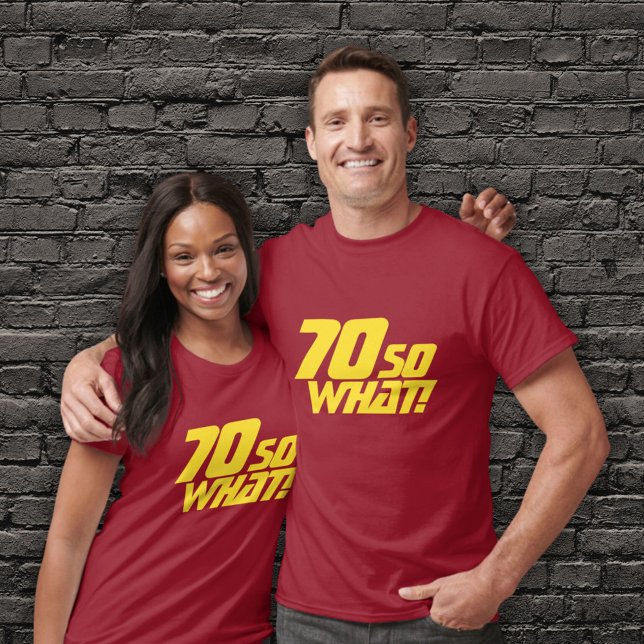 70 So, was lustige Inspiration Zitat 70. Geburtsta T-Shirt (Von Creator hochgeladen)