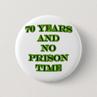 70 und keine Haftzeit Button