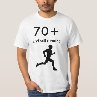 70+ und noch laufend T-Shirt