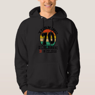 70 zu drehen ist wie 21 in Celsius zu drehen Hoodie