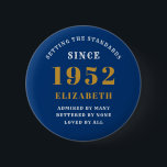 70th Birthday 1952 Elegant Chic Gold Blue Button<br><div class="desc">A wonderful birthday gold design on button for that special celebration. Easily customize the text using the template provided. Part of the setting standards range of birthday supplies.</div>