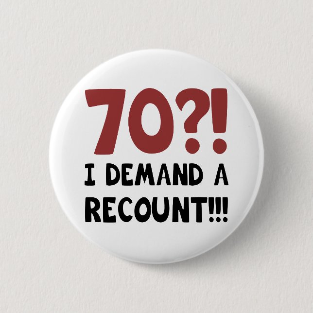 70th Birthday Gag Gift Button (Vorderseite)