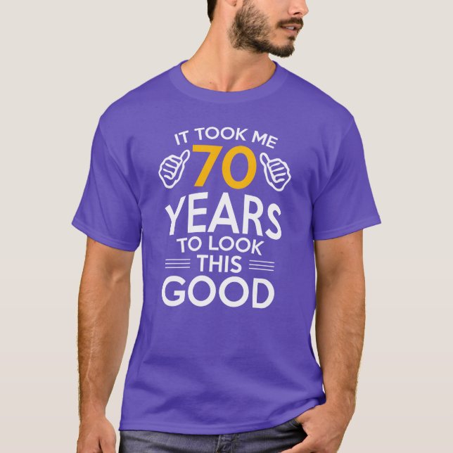 70th Birthday Giftook Me 70 Yearso Look Good retro T-Shirt (Vorderseite)