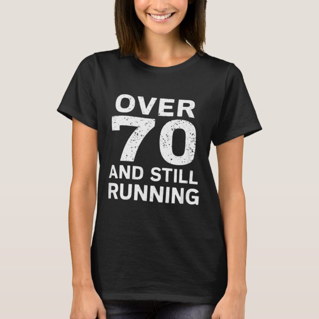 70th Birthday Older Runners Over The Hill 70 Runni T-Shirt (Vorderseite)
