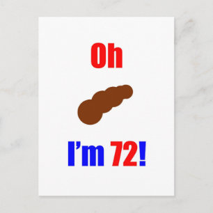 72 Oh (Bild von Poo) Ich bin 72! Postkarte