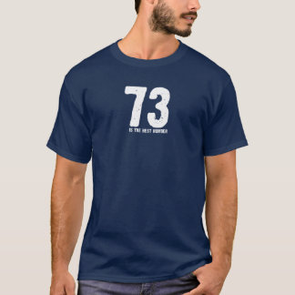 73 ist die beste Zahl T-Shirt