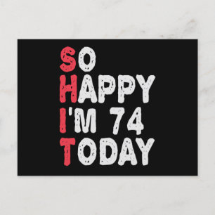 74. Geburtstag So glücklich bin ich heute 74 Lusti Postkarte