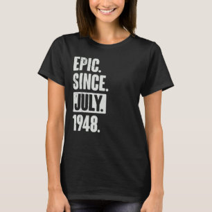 74 Jahre alt 74. Geburtstag Epic Seit Juli 1948 T-Shirt