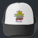 75 Etwas und Liebe es | 75. Geburtstag Truckerkappe<br><div class="desc">Funny Birthday Hat bereit für Sie zu personalisieren. ⭐ Dieses Produkt ist zu 100% benutzerdefinierbar. Grafik und / oder Text kann hinzugefügt, gelöscht, verschoben, verändert, verändert werden, rotiert, etc... 99% meiner Designs in meinem Geschäft sind in Schichten gemacht. Damit können Sie die Größe und den Text der Grafik und des...</div>