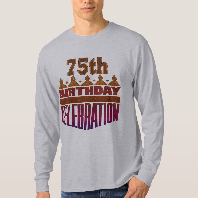 75. Geburtstags-Feier-Geschenke T-Shirt (Vorderseite)