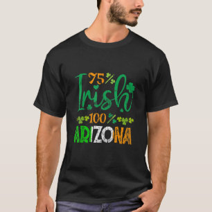 75 Irish 100 Arizona Staat Irland Flag St Patrick T-Shirt