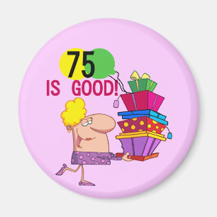 75 ist gute Geburtstags-T-Shirts und Geschenke Magnet