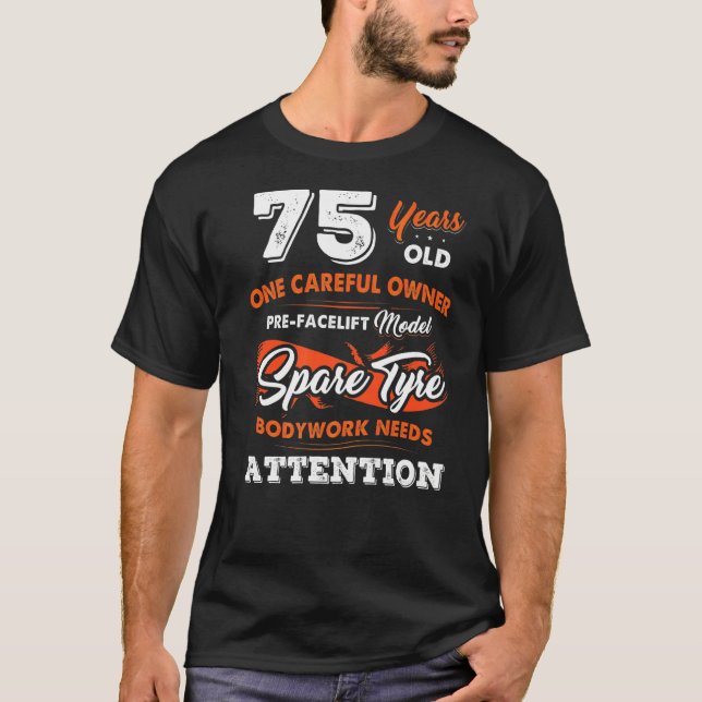 75 Jahre alt Ein sorgfältiger Besitzer 75. Geburts T-Shirt (Vorderseite)