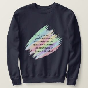 75 Jahre oder älter Sweatshirt