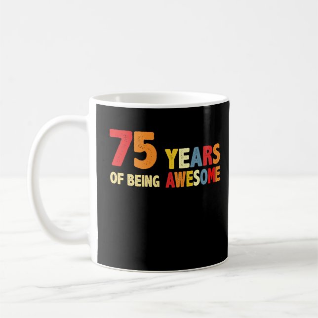 75 Jahre Phantastische Geschenke im Alter von 75 J Kaffeetasse (Links)