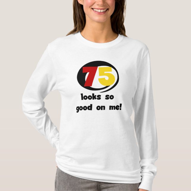 75 Semble si bon sur moi T-shirts et cadeaux (Devant)