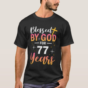 77. Geburtstagsfrau Frau gesegnet von Gott für 77  T-Shirt