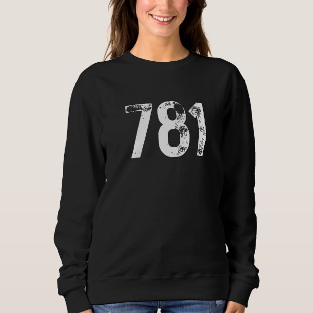 781 Area Code Boston MA Mobile Telephone Area Code Sweatshirt (Vorderseite)