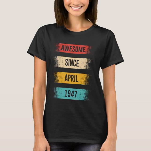 78 Years Old Awesome Since April 1947 78th Birthda T-Shirt (Vorderseite)