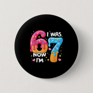 7. Geburtstag Ich war 6, jetzt bin ich 7 67 Lustig Button