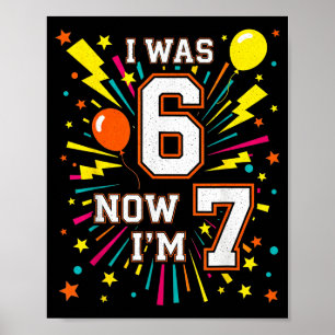 7. Geburtstag Ich war 6 jetzt bin ich 7 67 Lustige Poster